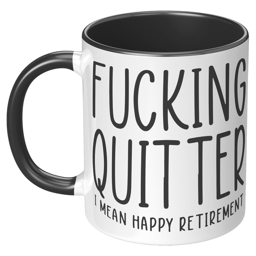 [TL] Fucking Quitter Happy Retirement Coffee Mug - Fucking Quitter - Retirement Mug - Funny Sarcastic - Retirement Gift Coworker Cup -Inner Color