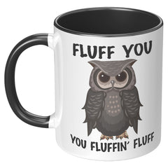 [TL] Owl Mug Fluff You Fluffin Fluff Mug Funny Sarcasm Novelty Office Work Owl Ceramic Coffee Mugs Cup Best Gifts, Ceramic Coffee Mug 11oz
