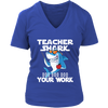 Image of VnSupertramp Teacher Shark Doo Doo Your Work Women V-Neck Shirt Plus Size XL-4XL - D4