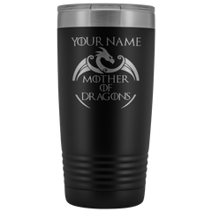 VnSupertramp Mother of Dragons 20oz Vacuum Tumbler - Personalized Mother's Day Gift - Game of Thrones Fans Lovers - D2