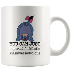 [TL] Eeyore You Can Just Supercalifuckilistic Mug