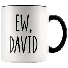 [TL] Ew David - 11 Oz Mug - Co-Worker Gift - Co-Worker Mug