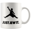 Image of [TL] LIMITED SALE Just Jew It, Jewish Coffee Mug, Funny Jewish Gifts, Jewish Mug, Jewish Gifts, Jewish Gift, Funny Jewish Mug, Christmas Mug