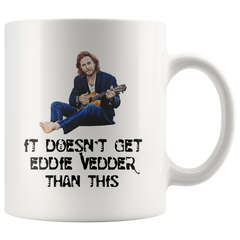 [TL] It Doesn't Get Eddie Vedder Than This Mug (White) - Coffee Mug (11 Oz)