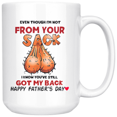 [TL] Even Though I'm Not From Your Sack Mug Happy Father's Day Gifts For Bonus Dad Stepdad From Daughter Son Ceramic Coffee Mug, Cup 11oz, 15oz (15oz)