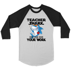 VnSupertramp Teacher Shark Doo Doo Doo Your Work Men Women Raglan T-Shirt Back To School Appreciation Gift Tee D2