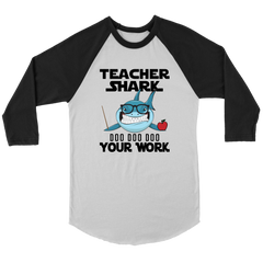 VnSupertramp Teacher Shark Doo Doo Doo Your Work Men Women Raglan T-Shirt Back To School Appreciation Gift Tee D1