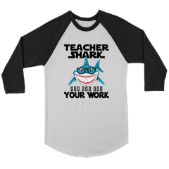 VnSupertramp Teacher Shark Doo Doo Doo Your Work Men Women Raglan T-Shirt Back To School Appreciation Gift Tee D3