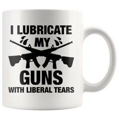 [TL] I Lubricate My Guns With Liberal Tears Mug (White) - 11-oz I Lubricate My Guns Coffee Cup Mug - Funny Gift Mug For Gun Owners NRA Members - Gun Rights Mug