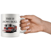 Image of [TL] Funny Coffee Mug Best Firefighter Mug This Is How I Roll Fire Truck Novelty Cup Great Gift Idea For Fire Fighter FD Fire Department