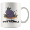 Image of [TL] Don't Be A Cuntasaurus And Hippo-Twatamus Mug - Gift For Dinosaur Lovers/Animal Lovers - Hippo-Twatamus/Cuntasaurus Coffee Mug