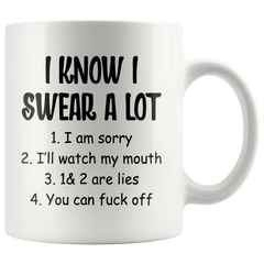 [Teelaunch] I Know I Swear A Lot I Am Sorry.Funny Sarcastic Gag Gift Quote 11oz Coffee Mug by Funchious