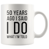 Image of [TL] Andaz Press Funny 50th Wedding Anniversary 11oz. Couples Coffee Mug Gag Gift, 50 Years Ago I Said I Do, I Said I Do What I'm Told, 2-Pack with Gift Box for Husband Wife Parents