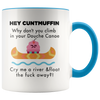 Image of [TL] 11 Ounce Funny Hey Cuntmuffin,Climb In Your Douche Canoe And Away Coffee Mug or Tea Cup