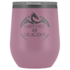 Image of VnSupertramp Mother of Dragons 12oz Wine Tumbler - Personalized Mother's Day Gift - Game of Thrones Fans Lovers - D1