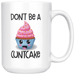 [TL] Cuntcake Mug Dont Be A Cuntcake Gift Gag Gifts for Friend Inappropriate Mugs Vulgar Rude Mugs Hilarious Coffee Cup Tea Offensive Mugs (15 oz)