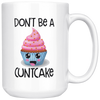 Image of [TL] Cuntcake Mug Dont Be A Cuntcake Gift Gag Gifts for Friend Inappropriate Mugs Vulgar Rude Mugs Hilarious Coffee Cup Tea Offensive Mugs (15 oz)