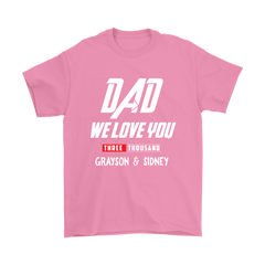 VnSupertramp Dad We I Love You 3000 Three Thousand Personalized Men Shirt Plus Size XL-5XL - Custom Your Kids' Name