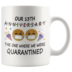 [TL] 13th Quarantine Anniversary 2021 for Couple Wife Men Him Her | Gifts for 13 Years Marriage Party | Married 2008 | 11oz White Coffee Mug D217-13