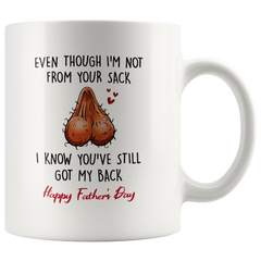 [TL] Stepdad Even Though I'm Not From Your Sack Mug, Bonus Dad Gift Mug, Funny Stepdad Coffee Mug, Stepdad Appreciation Gift, Gift For Stepdad