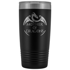 VnSupertramp Mother of Dragons 20oz Vacuum Tumbler - Personalized Mother's Day Gift - Game of Thrones Fans Lovers - D1