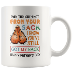 [TL] Even Though I'm Not From Your Sack Mug, I May Not Be From Your Sack Mug, Happy Father's Day Mug for Bonus Dad Step Dad from Daughter Son (White, 11oz)