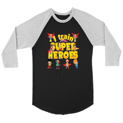 VnSupertramp I Train Superheroes Women Men Raglan Teacher T-Shirt Back To School Gift Tee D1