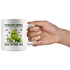 Image of [Teelaunch] Funny Grinch Mug,Touch My Coffee I Will Slap You So Hard, Family, Birthday, Christmas, Cute, Lovely Best Birthday Present, Coffee Mug 11oz