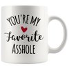 Image of [TL] Funny Gifts For Men-You're My Favorite Coffee mugs- Best Valentine's Day Gift for Boyfriend him Husband Naughty Christmas Gift Ideas