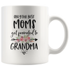 Image of [TL] YouNique Designs Promoted to Grandma Mug, 11 Ounces, Only The Best Moms Get Promoted to Grandma (Black Handle)