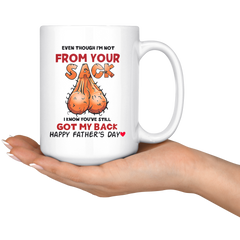 [TL] Even Though I'm Not From Your Sack Mug Happy Father's Day Gifts For Bonus Dad Stepdad From Daughter Son Ceramic Coffee Mug, Cup 11oz, 15oz (15oz)