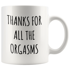 [TL] whitexzzx Idea for Husband Funny Boyfriend Valentine Gift Thanks for All The Orgasms Mug Coffee Cup Naughty Gifts Funny Sex Mug