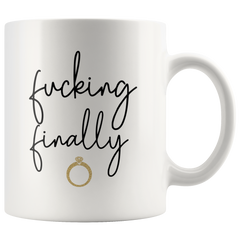 [TL] Fucking Finally Mug- Engagement Gift idea- Funny Bride Mug- Gift for Bride to be- Wifey Mugs- Future mrs Mugs- Best Friend Gift Box