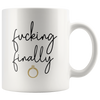 Image of [TL] Fucking Finally Mug- Engagement Gift idea- Funny Bride Mug- Gift for Bride to be- Wifey Mugs- Future mrs Mugs- Best Friend Gift Box