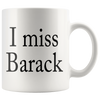 Image of [TL] Andaz Press Funny 11oz. Ceramic Coffee Tea Mug Gag Gift, I Miss Barack, 1-Pack, President Obama Birthday Christmas 2020 Presidential Election Gift Ideas