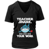 Image of VnSupertramp Teacher Shark Doo Doo Your Work Women V-Neck Shirt Plus Size XL-4XL - D3