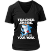 Image of VnSupertramp Teacher Shark Doo Doo Your Work Women V-Neck Shirt Plus Size XL-4XL - D4