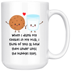 [TL] Cookies Cute Mug When I Dunk My Cookies in My Milk Mug (White, 15 oz)