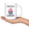 Image of [TL] Cuntcake Mug Dont Be A Cuntcake Gift Gag Gifts for Friend Inappropriate Mugs Vulgar Rude Mugs Hilarious Coffee Cup Tea Offensive Mugs (15 oz)