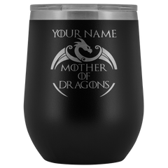 VnSupertramp Mother of Dragons 12oz Wine Tumbler - Personalized Mother's Day Gift - Game of Thrones Fans Lovers - D2