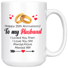 [TL] Happy 25th Anniversary Mug - Husband 25 Year Wedding Gift Ideas Wife Men Women Him Her Family Friends - Coffee Mug Tea Cup Funny Gift For Mother Papa Dad Christmas, Thank you, Mother's day, Father' 15oz