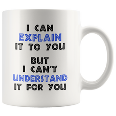 [TL] BeauMUG Funny Engineer Coffee Mug Christmas Gifts - I Can Explain It to You But I Cant Understand It for You - Best Gifts for Engineer Porcelain Cup White, 14 Oz no.594836