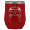 Image of VnSupertramp Mother of Dragons 12oz Wine Tumbler - Personalized Mother's Day Gift - Game of Thrones Fans Lovers - D1