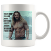 Image of [TL] Today I Dont Feel Like Doing Anything Except Jason Momoa Coffee Mug Gift Coffee Mug 11OZ Coffee Mug