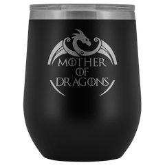 VnSupertramp Mother of Dragons 12oz Wine Tumbler - Personalized Mother's Day Gift - Game of Thrones Fans Lovers - D1