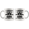 Image of [TL] I Lubricate My Guns With Liberal Tears Mug (White) - 11-oz I Lubricate My Guns Coffee Cup Mug - Funny Gift Mug For Gun Owners NRA Members - Gun Rights Mug