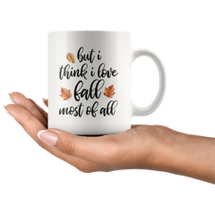 [TL] But I Think I Love Fall Most of All Mug, Fall Mug, Autumn Mug, Fall Gift for Her, Thanksgiving Mug, Gift for Friend