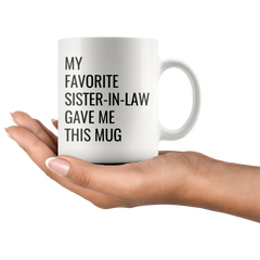 [TL] Andaz Press Funny 11oz. Coffee Mug Gift, My Favorite Sister-in-Law Gave Me This Mug, 1-Pack, Christmas Birthday Drinking Cup For Him Her Family In Laws Relatives