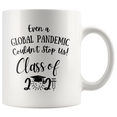 [TL] Graduation Mug Class of 2021 Even A Global Pandemic Couldn’t Stop Me Funny Graduate Gift High School Senior Class 2021 College Grad Gift 11 Ounces Funny Coffee Mug