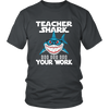 Image of VnSupertramp Teacher Shark Doo Doo Your Work Shirt Men Women Plus Size XL-4XL - D3